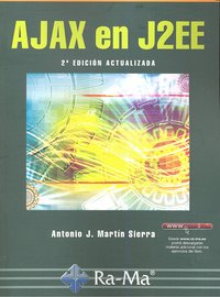 AJAX en J2EE. 2ª Edición actualizada, de Martin Sierra, Antonio J. | portada del libro