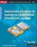 Operaciones auxiliares de montaje de componentes informáticos (MF1207_1), de JOSE Mª MARTIN MARTIN POZUELO | portada del libr