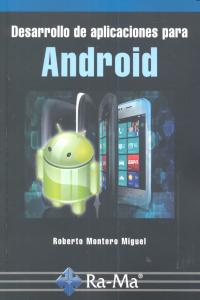 Desarrollo de aplicaciones para Android, de Montero Miguel, Roberto | portada del libro