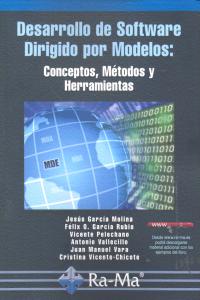 Desarrollo de Software Dirigido por Modelos: Conceptos, Métodos y Herramientas, de García Rubio, Félix Óscar | portada del li