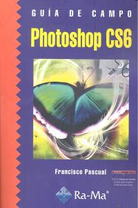 Guía de Campo de Photoshop CS6, de Pascual González, Francisco | portada del libro