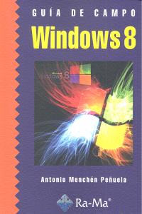 Guía de campo de Microsoft Windows 8, de Menchén Peñuela, Antonio | portada del libro