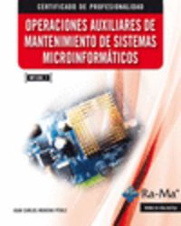 Operaciones Auxiliares de Mantenimiento de Sistemas Microinformáticos (MF1208_1), de Moreno Perez, Juan Carlos | portada del 