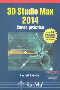 3D Studio Max 2014. Curso Práctico, de Cebolla Cebolla, Castell | portada del libro