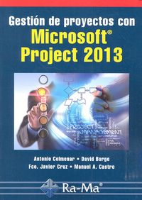 Gestión de Proyectos con Microsoft Project 2013, de Colmenar Santos, Antonio | portada del libro