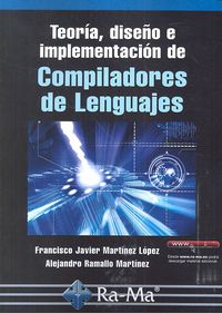 Teoría, Diseño e Implementación de Compiladores de Lenguajes, de Ramallo Martinez, Alejandro | portada del libro
