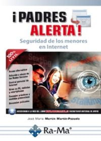Padres Alerta Seguridad de los menores en Internet, de Martin Martin-Pozuelo | portada del libro