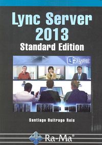 Lync server 2013 standard edition, de Buitrago Reis, Santiago | portada del libro