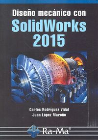 Diseño mecánico con solidworks 2015, de Rodríguez Vidal, Cárlos | portada del libro