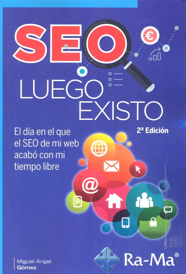 Seo luego existo 2ª edición, de Gómez Sánchez, Miguel Ángel | portada del libro
