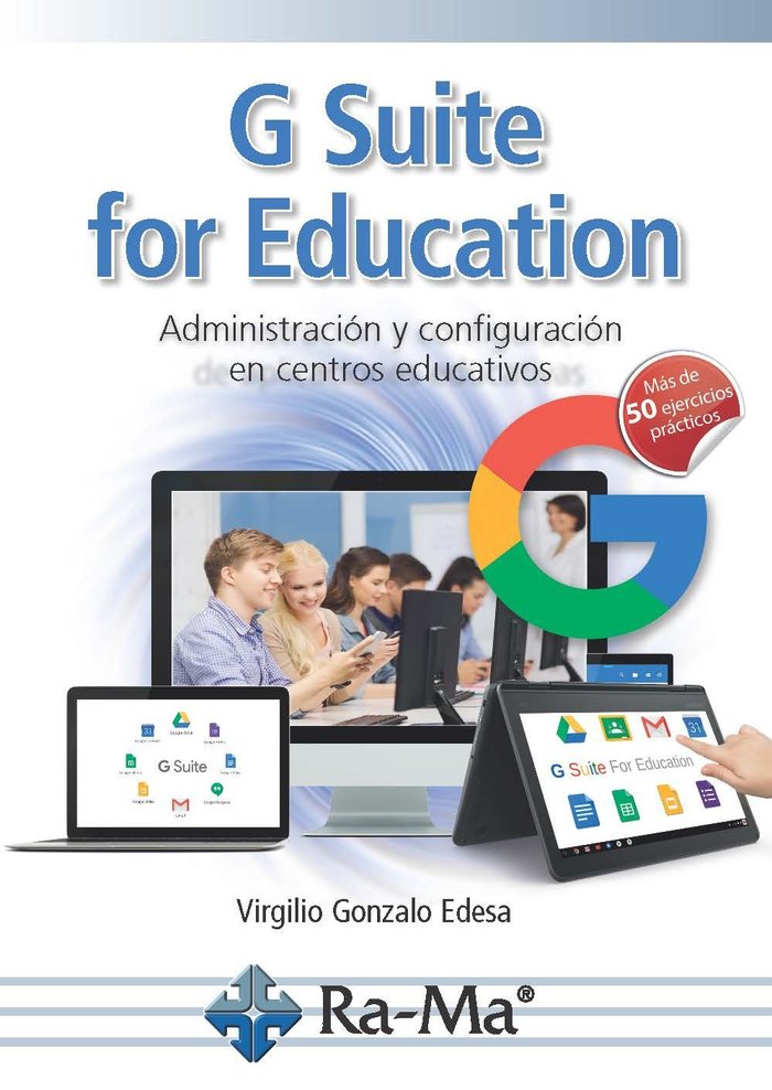 G Suite for Education. Administración y configuración de aplicaciones educativas, de Gonzalo Edesa, Virgilio | portada del li