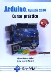 Arduino. Edición 2018 Curso práctico, de Moreno Muñoz, Alfredo | portada del libro