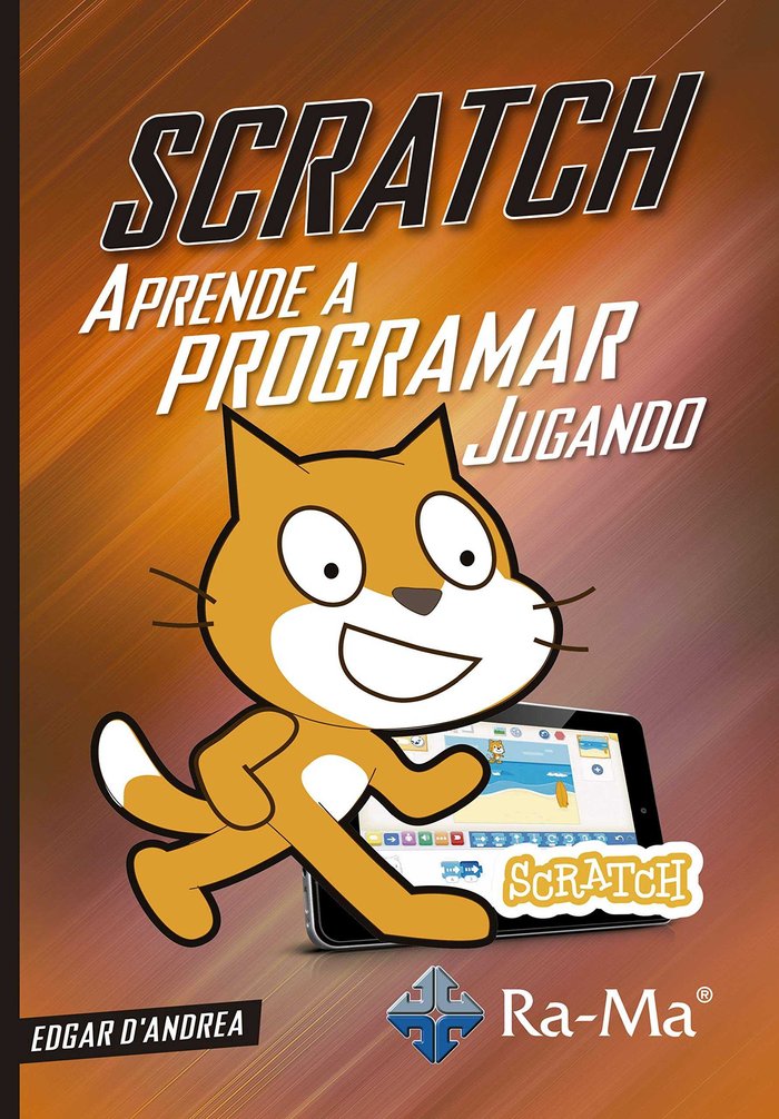 SCRATCH Aprende a programar jugando, de D´Andrea, Edgar | portada del libro