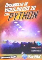 Desarrollo de Juegos 2D con Python, de Cuevas Álvarez, Alberto | portada del libro