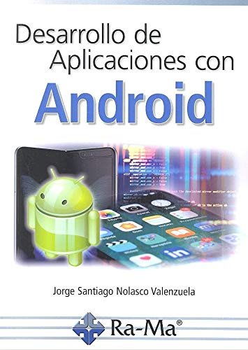 Desarrollo de aplicaciones con Android, de Nolasco Valenzuela, Jorge Santiago | portada del libro