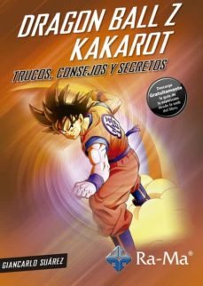 Dragon Ball Z Kakarot, de Suarez Limache, Giancarlo | portada del libro
