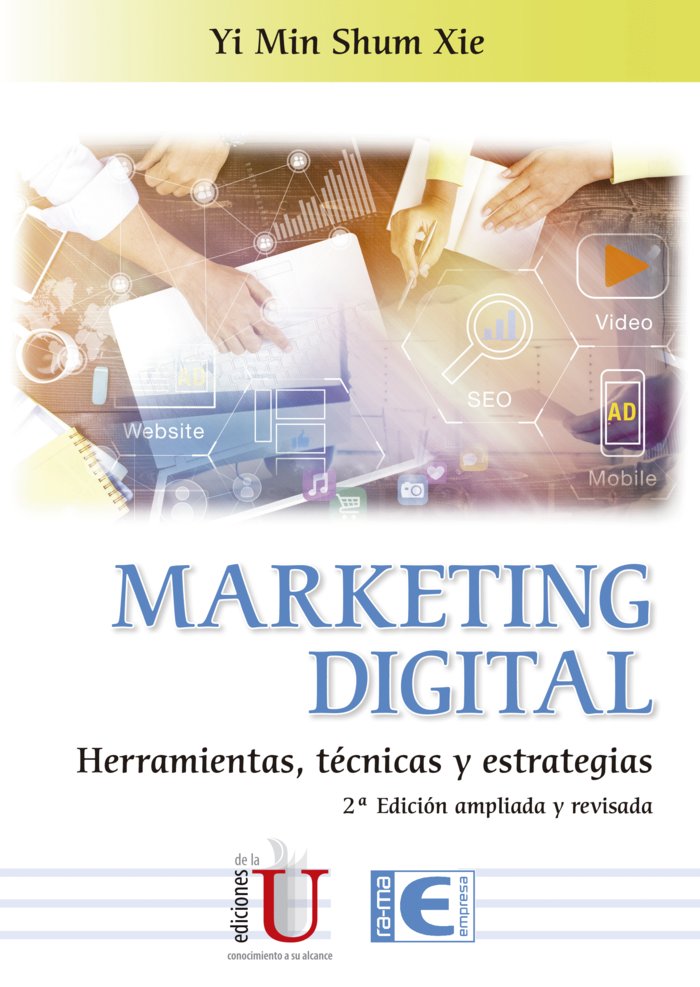 Marketing digital, Herramientas, Técnicas y Estrategias 2ª Edición, de Shum Xie, Yi Min | portada del libro