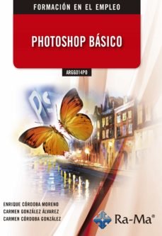 ARGG014PO Photoshop Básico, de Cordoba Moreno, Enrique | portada del libro