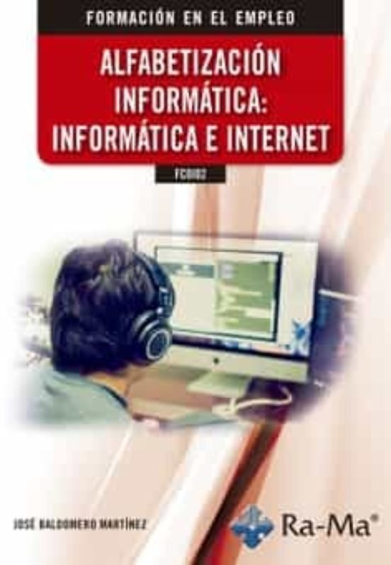 FC0102 Alfabetización informática: Informática e Internet, de Baldomero Martínez, Jóse | portada del libro
