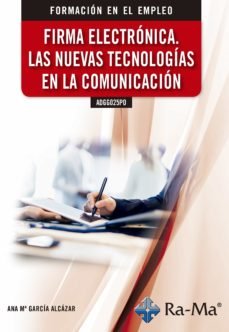 ADGG025PO Firma Electrónica. Las nuevas tecnologías en la comunicación, de García Alcazar, Ana | portada del libro