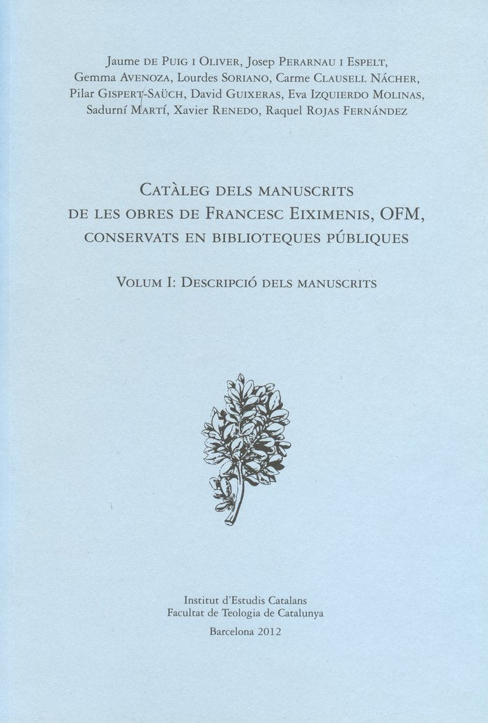 Catàleg dels manuscrits de les obres de Francesc Eiximenis, OFM, conservats en biblioteques públique, de Varios autores | por