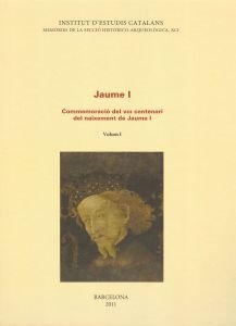Jaume I. Commemoració del VIII centenari del naixement de Jaume I.Volum: 1, de Varios autores | portada del libro