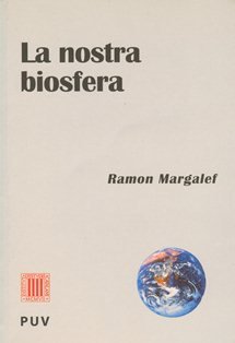 La Nostra biosfera, de MARGALEF, RAMON | portada del libro