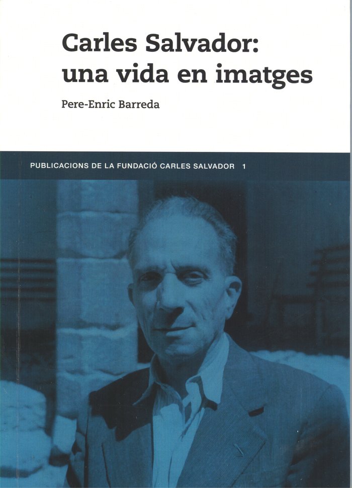 Carles Salvador : una vida en imatges, de BARREDA, PERE-ENRIC | portada del libro