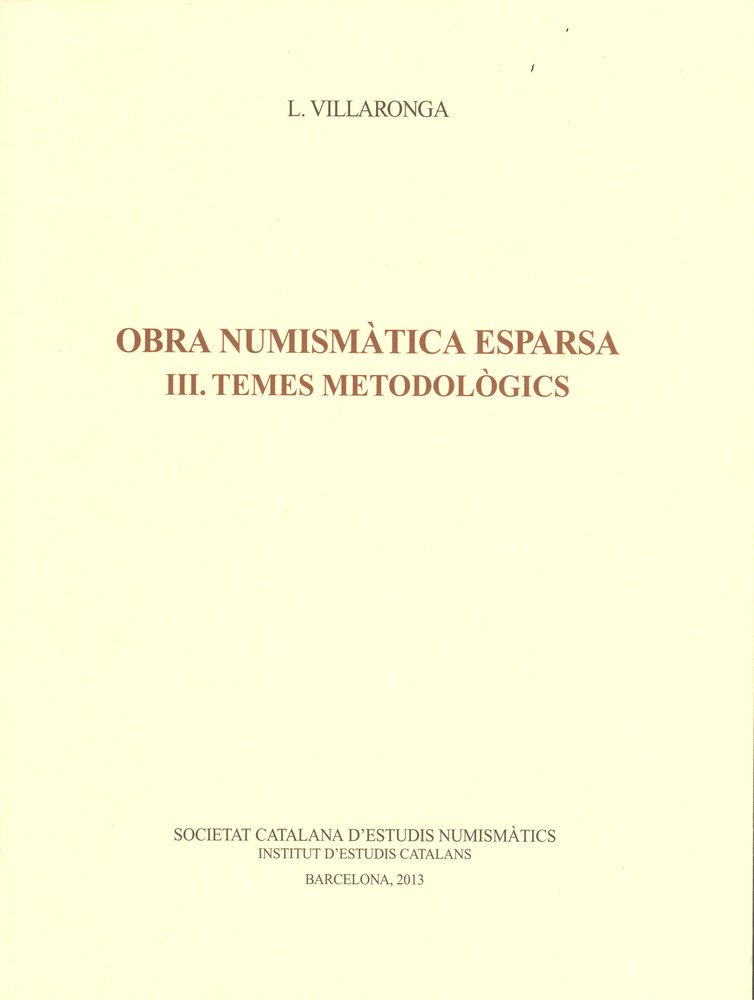 Obra numismàtica esparsa. Volum: 3: Temes metodològics, de Villaronga, Leandre | portada del libro