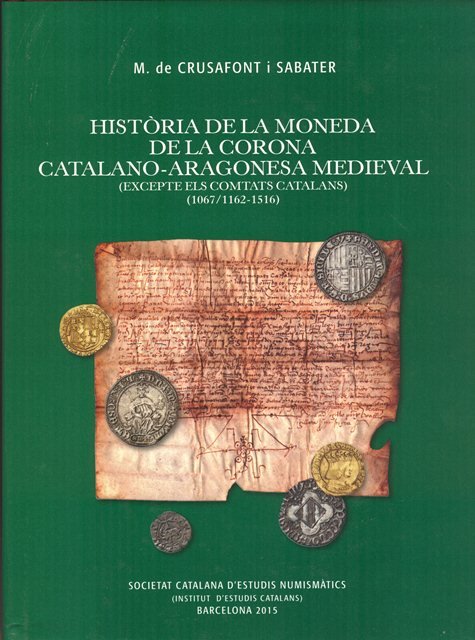 Història de la moneda de la Corona Catalano-aragonesa medieval, de Crusafont i Sabater, Miquel de | portada del libro