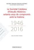La Societat Catalana d'Estudis Històrics. Setanta anys de compromís amb la història (1946-2016), de Josep Lluís, Martín i Ber