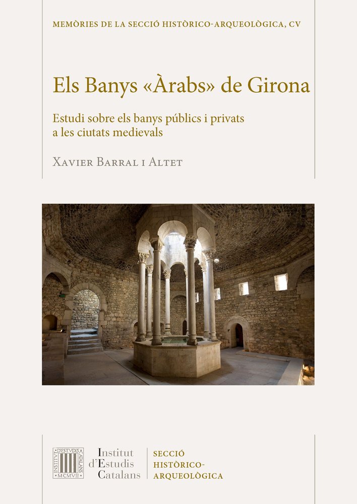 Els Banys "Àrabs" de Girona, de Barral i Altet, Xavier | portada del libro