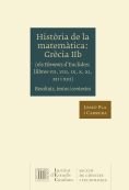 Història de la matemàtica. Grècia IIb (Els Elements d'Euclides, llibres VII, VIII, IX, X, XI, XII i, de Pla i Carrera, Josep 
