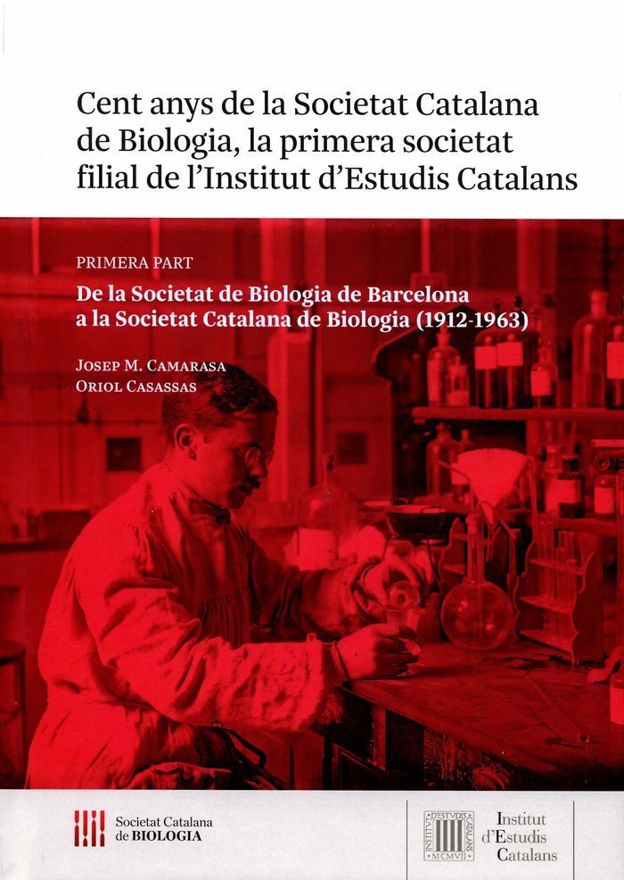 Cent anys de la Societat Catalana de Biologia, la primera societat filial de l'Institut d'Estudis Ca, de Camarasa, Josep M. |