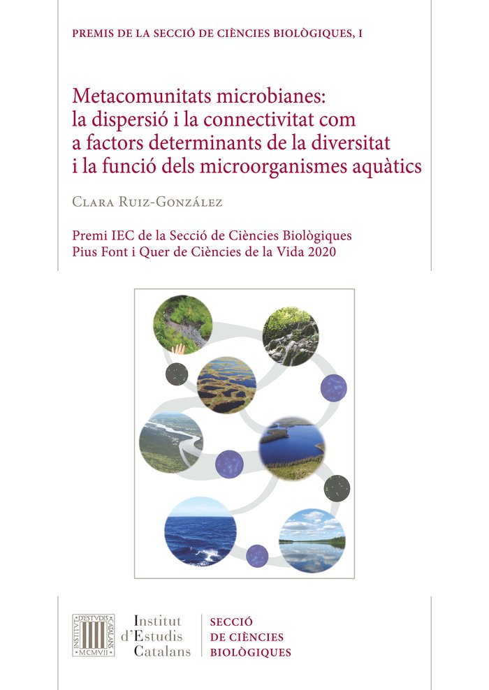 Metacomunitats microbianes : la dispersió i la connectivitat com a factors determinants de la divers, de Ruiz-González, Clara