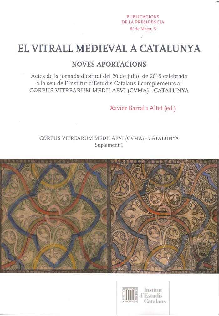 EL VITRALL MEDIEVAL A CATALUNYA : NOVES APORTACIONS, de BARRAL I ALTET, XAVIER | portada del libro