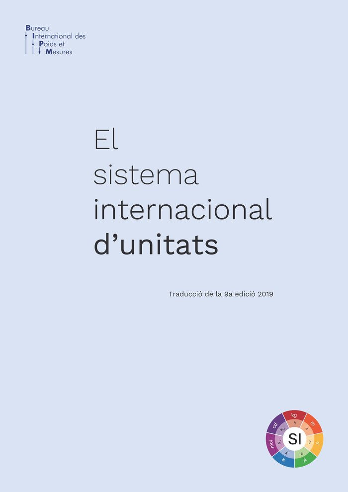 EL SISTEMA INTERNACIONAL DUNITATS SI VERSIO CATALANA | portada del libro