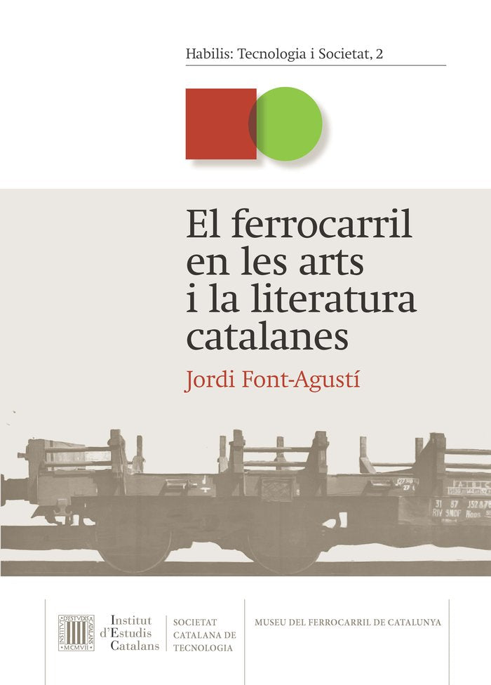 EL FERROCARRIL EN LES ARTS I LA LITERATURA CATALANES, de FONT-AGUSTI, JORDI | portada del libro