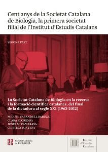 CENT ANYS DE LA SOCIETAT CATALANA DE BIOLOGIA, LA PRIMERA SOCIETAT FILIAL DE L'I, de CARANDELL BARUZZI, MIQUEL | portada del 