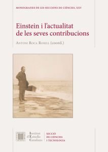 EINSTEIN I L'ACTUALITAT DE LES SEVES CONTRIBUCIONS, de ROCA ROSELL | portada del libro