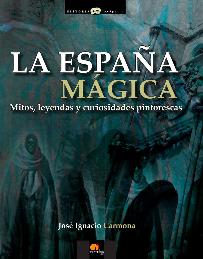 La España mágica, de Carmona Sánchez, José Ignacio | portada del libro