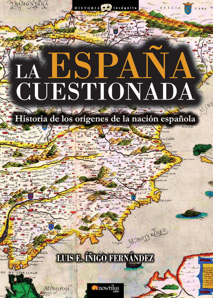 La España cuestionada, de Íñigo Fernández, Luis E. | portada del libro