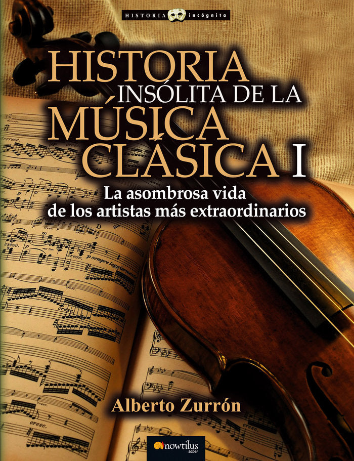 Historia insólita de la música clásica I, de Zurrón Rodríguez | portada del libro