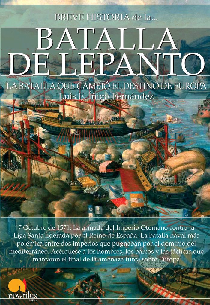 Breve historia de la batalla de Lepanto, de Íñigo Fernández, Luis E | portada del libro