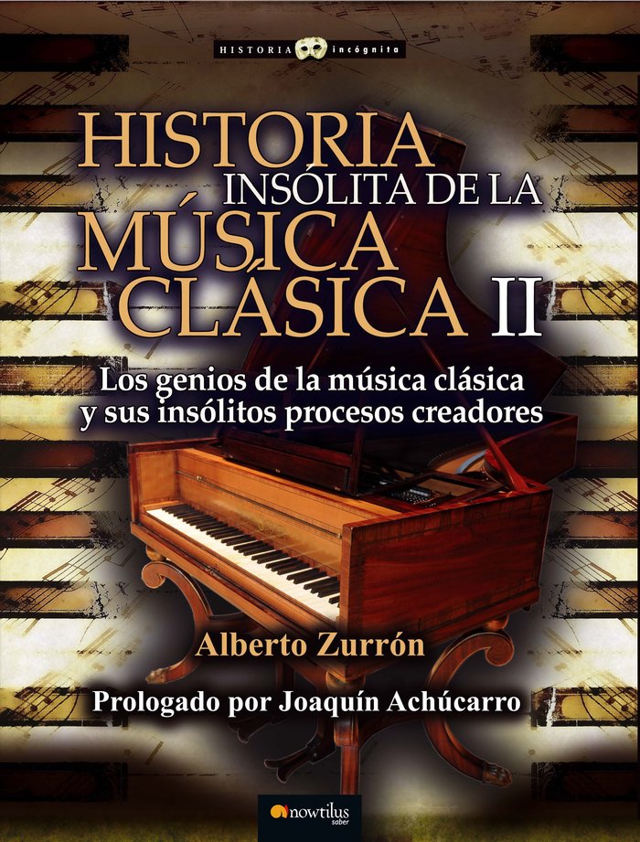 Historia insólita de la música clásica II, de Zurrón Rodríguez, Alberto | portada del libro