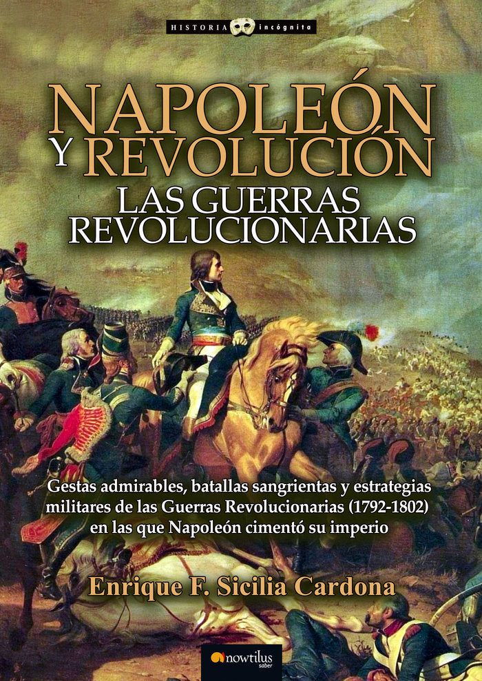 Napoleón y revolución: las Guerras revolucionarias, de Sicilia Cardona, Enrique F. | portada del libro