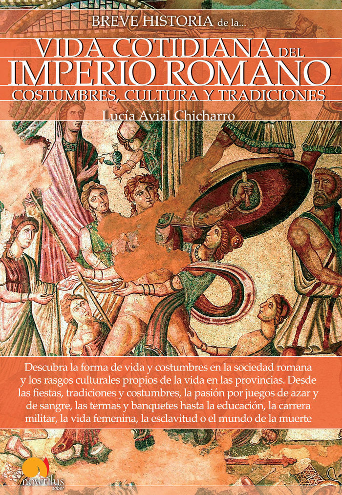 Breve historia de la vida cotidiana del Imperio romano, de Avial Chicharro, Lucía | portada del libro