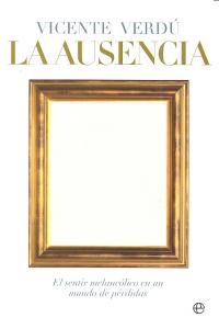 Ausencia, La, de VERDU, VICENTE | portada del libro
