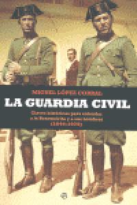 GUARDIA CIVIL, LA, de LOPEZ CORRAL | portada del libro