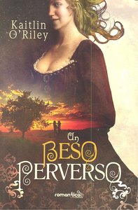 Un beso perverso, de O'RILEY, KAITLIN | portada del libro